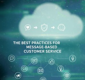 The Best Practices for Message-Based Customer Service