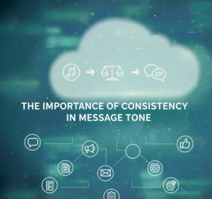The Importance of Consistency in Message Tone