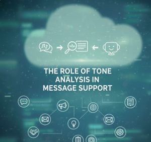 The Role of Tone Analysis in Message Support